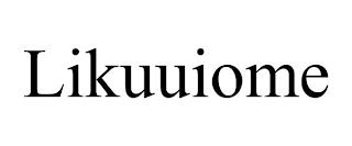 LIKUUIOME trademark