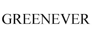 GREENEVER trademark