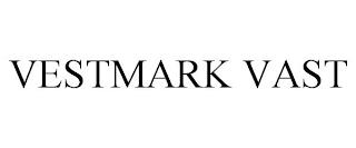 VESTMARK VAST trademark