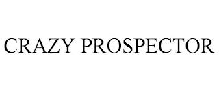 CRAZY PROSPECTOR trademark