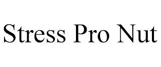 STRESS PRO NUT trademark