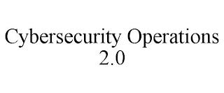 CYBERSECURITY OPERATIONS 2.0 trademark