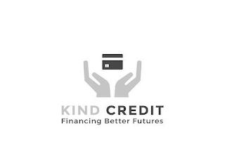 KIND CREDIT FINANCING BETTER FUTURES trademark