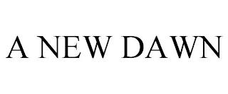 A NEW DAWN trademark