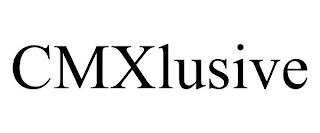 CMXLUSIVE trademark