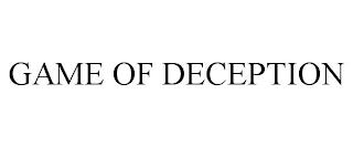 GAME OF DECEPTION trademark