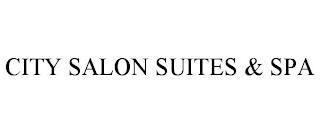 CITY SALON SUITES & SPA trademark