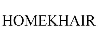 HOMEKHAIR trademark