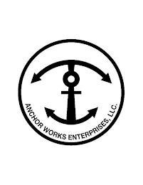 ANCHOR WORKS ENTERPRISES, LLC. trademark