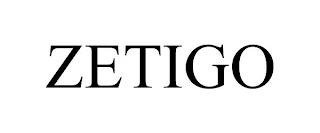 ZETIGO trademark