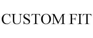 CUSTOM FIT trademark