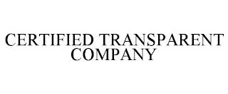 CERTIFIED TRANSPARENT COMPANY trademark