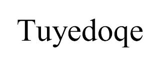 TUYEDOQE trademark