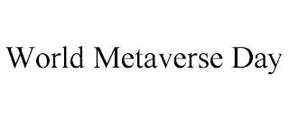 WORLD METAVERSE DAY trademark