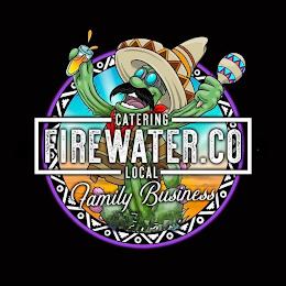 CATERING FIREWATER.CO LOCAL FAMILY BUSINESS trademark