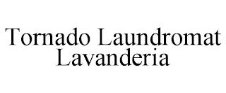 TORNADO LAUNDROMAT LAVANDERIA trademark