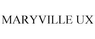 MARYVILLE UX trademark