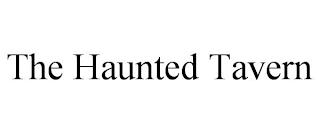 THE HAUNTED TAVERN trademark