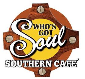 WHO'S GOT SOUL SOUTHERN CAFE trademark