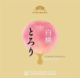 KIKUMASA [TORORI: MELLOW] WHITE PEACH BEAUTIFUL JAPANESE FLAVORS & JAPANESE SAKEAUTIFUL JAPANESE FLAVORS & JAPANESE SAKE trademark