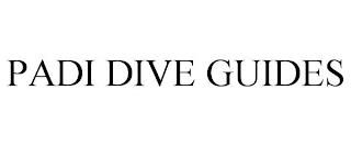 PADI DIVE GUIDES trademark