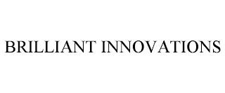 BRILLIANT INNOVATIONS trademark