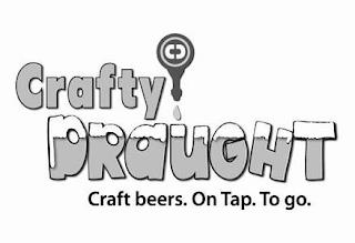 CRAFTY DRAUGHT CRAFT BEERS. ON TAP. TO GO. trademark