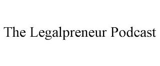 THE LEGALPRENEUR PODCAST trademark