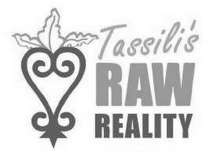 TASSILI'S RAW REALITY trademark