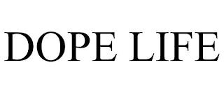 DOPE LIFE trademark