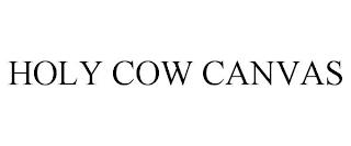 HOLY COW CANVAS trademark