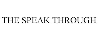 THE SPEAK THROUGH trademark