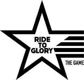 RIDE TO GLORY THE GAME trademark