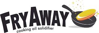 FRYAWAY COOKING OIL SOLIDIFIER trademark