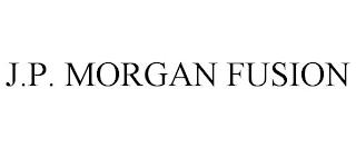 J.P. MORGAN FUSION trademark