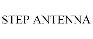 STEP ANTENNA trademark