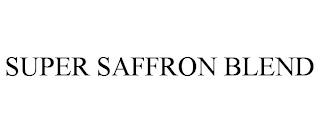 SUPER SAFFRON BLEND trademark