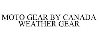 MOTO GEAR BY CANADA WEATHER GEAR trademark