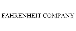 FAHRENHEIT COMPANY trademark