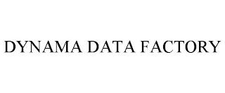 DYNAMA DATA FACTORY trademark