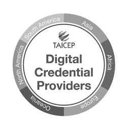 SOUTH AMERICA ASIA AFRICA EUROPE OCEANIA NORTH AMERICA TAICEP DIGITAL CREDENTIAL PROVIDERS trademark