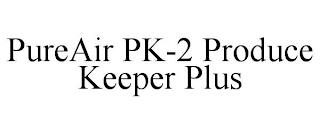 PUREAIR PK-2 PRODUCE KEEPER PLUS trademark