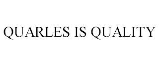 QUARLES IS QUALITY trademark