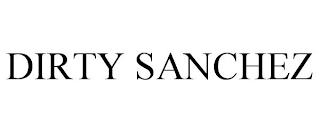 DIRTY SANCHEZ trademark