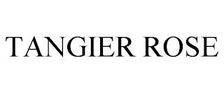 TANGIER ROSE trademark