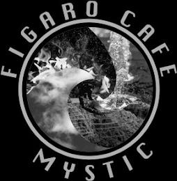 FIGARO CAFE MYSTIC trademark