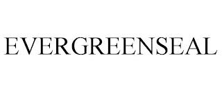 EVERGREENSEAL trademark