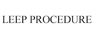 LEEP PROCEDURE trademark