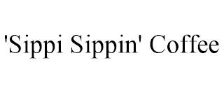 'SIPPI SIPPIN' COFFEE trademark