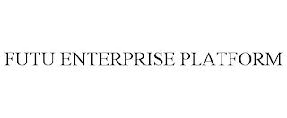 FUTU ENTERPRISE PLATFORM trademark